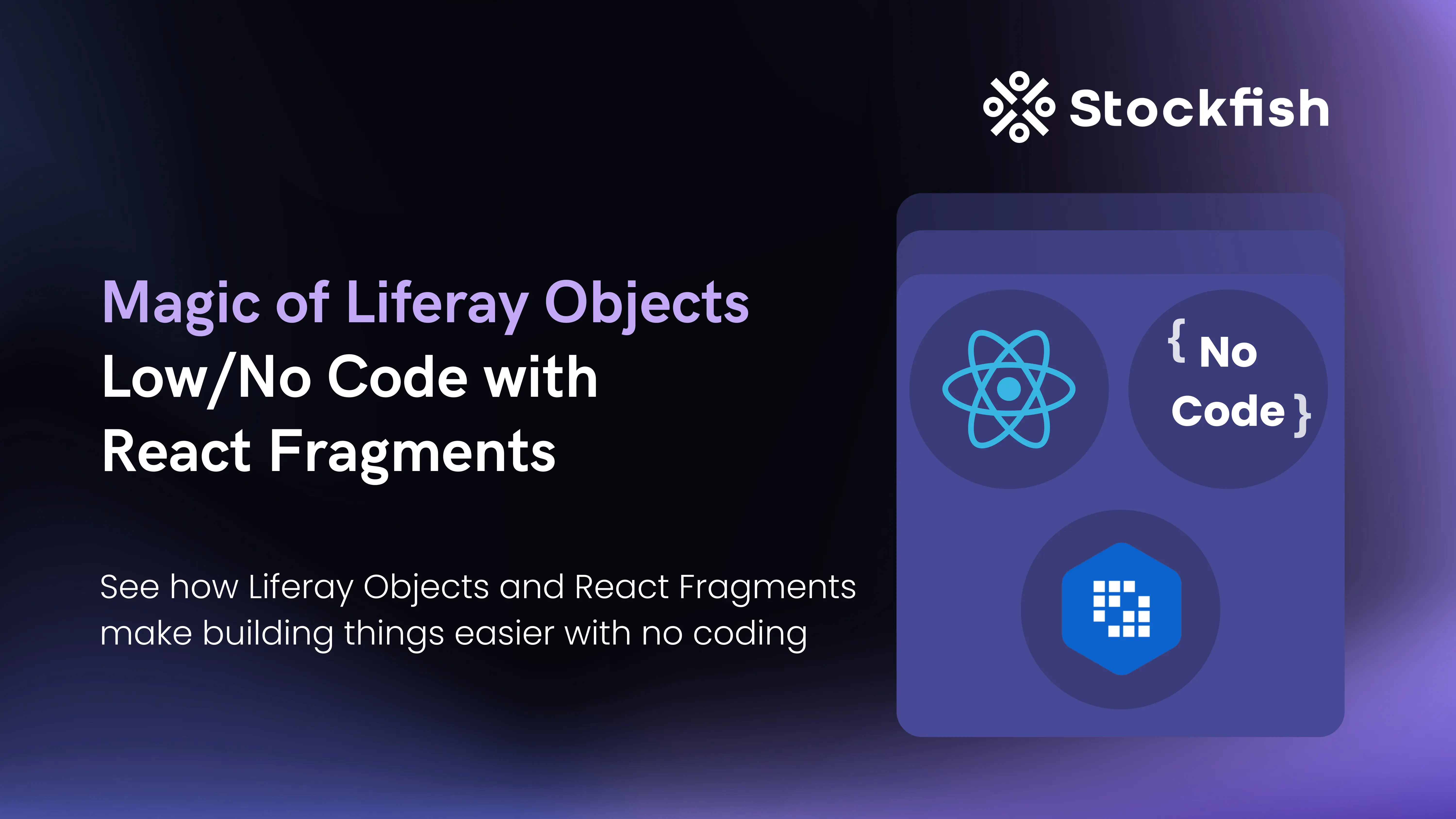 Magic of Liferay Objects: Low/No Code with React Fragments