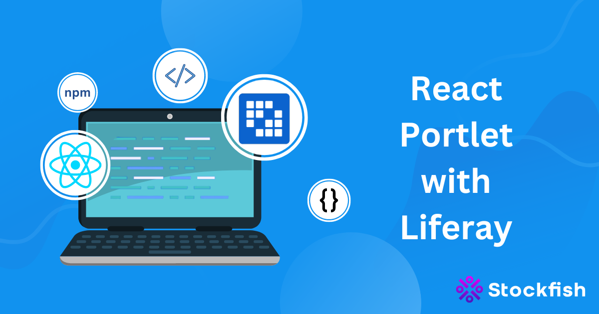 Unlocking the Power of React Portlet in Liferay